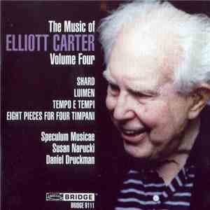 Elliott Carter - Speculum Musicae, Susan Narucki, Daniel Druckman - Shard / Luimen / Tempo E Tempi / Eight Pieces For Four Timpani