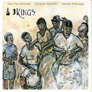 Jean-Paul Bourelly, Christian Bourdon, Andrea N'Kouaga - 3 Kings - Famous Guys