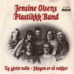 Jensine Olsens Plastikkk Band - Eg Gjette Tulla / Skogen Er Så Vakker