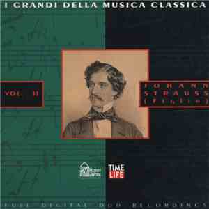 Johann Strauss (Figlio) - I Grandi Della Musica Classica - Johann Strauss (Figlio) Vol. II
