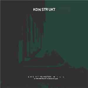 Konstrukt feat. Graham Massey & David Andrew McLean - Live At Islington Mill