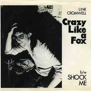 Link Cromwell - Crazy Like A Fox / Shock Me