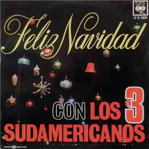 Los 3 Sudamericanos - Feliz Navidad Con Los 3 Sudamericanos