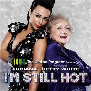 Luciana Feat. Betty White  - I'm Still Hot