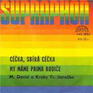 M. David A Kroky Fr. Janečka - Céčka, Sbírá Céčka / My Máme Prima Rodiče