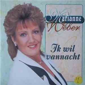 Marianne Weber - Ik Wil Vannacht