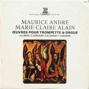 Maurice André, Marie-Claire Alain - J.S. Bach - C. Gervaise - G.B. Viviani - T. Albinoni - Œuvres Pour Trompette Et Orgue (Vol. 1)