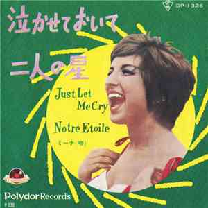 Mina  - Just Let Me Cry / Notre Etoile