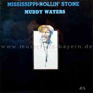 Muddy Waters - Mississippi Rollin' Stone