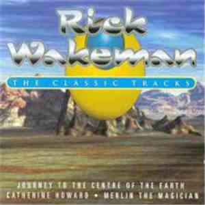Rick Wakeman - The Classic Tracks