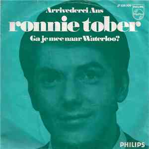 Ronnie Tober - Arrivederci Ans / Ga Je Mee Naar Waterloo?