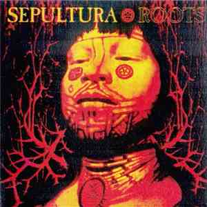 Sepultura - Roots