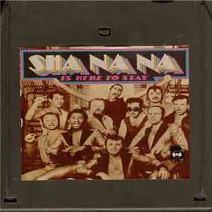 Sha Na Na - Sha Na Na Is Here To Stay
