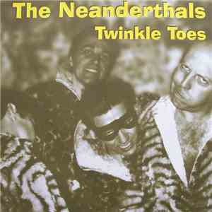 The Neanderthals - Twinkle Toes / 2000 Lb. Werewolf