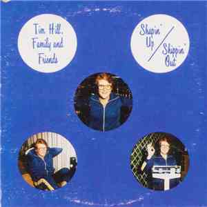 Tim Hill, Family And Friends - Shapin' Up / Shippin' Out