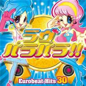 Various - ラブパラパラ!! Eurobeat Hits 30