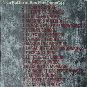 Various - Dix Ans D'Essais Radiophoniques Du Studio Au Club D'Essai: 1942-1952 Volume 1: La Radio Et Ses Personnages