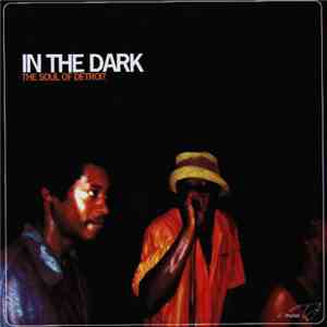 Various - In The Dark (The Soul Of Detroit)