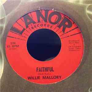 Willie Mallory - Faithful / Lean On Me