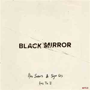 Alex Somers & Sigur Rós - Black Mirror: Hang The DJ (Music From The Netflix Original Series)