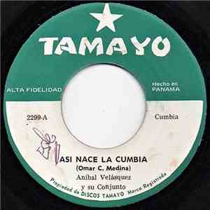 Aníbal Velásquez Y El Conjunto Los Caribeños - Asi Nace La Cumbia / El Avion De Maracaibo
