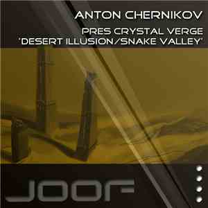 Anton Chernikov Pres Crystal Verge - Desert Illusion / Snake Valley