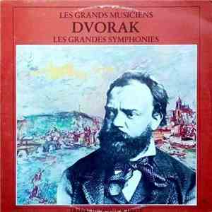 Antonín Dvořák - Les Grands Musiciens - Les Grandes Symphonies