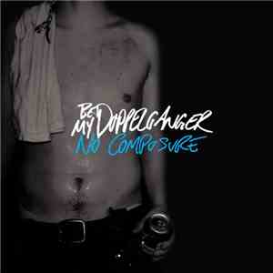Be My Doppelganger - No Composure