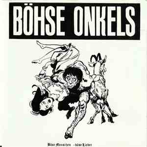 Böhse Onkels - Böse Menschen - Böse Lieder