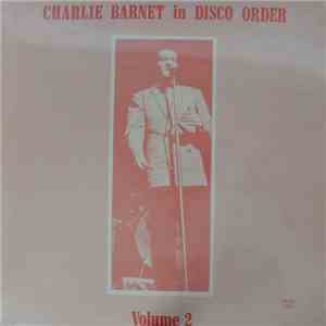 Charlie Barnet - In Disco Order, Volume 2