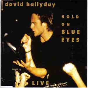 David Hallyday - Hold On Blue Eyes Live