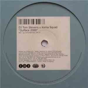 DJ Tom Stevens vs. Koma Squad - Outface 2000