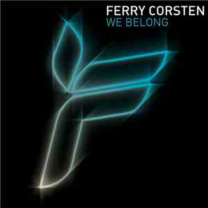 Ferry Corsten - We Belong