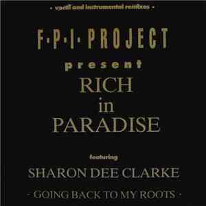 F.P.I. Project Featuring Sharon Dee Clarke - Rich In Paradise (Vocal And Instrumental Remixes)