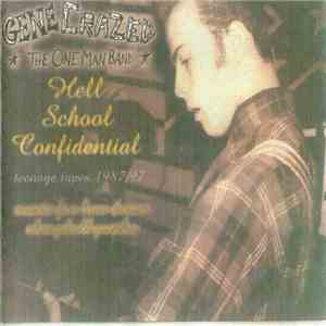 Gene Crazed The One Man Band - Hell School Confidential - Teenage Tapes 1987/97