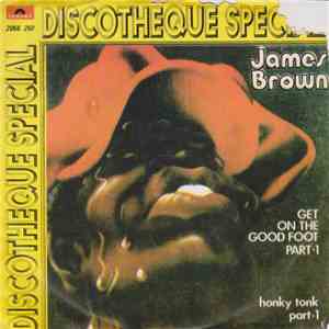 James Brown - Get On The Good Foot / Honky Tonk