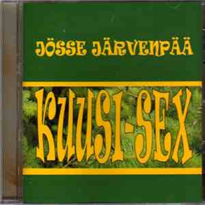 Jösse Järvenpää - Kuusi-Sex