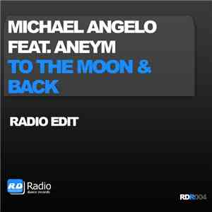 Michael Angelo  Feat. Aneym - To The Moon & Back