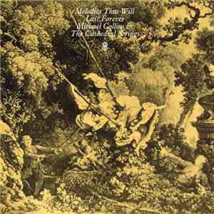 Michael Collins & The Cathedral Strings - Melodies That Will Last Forever