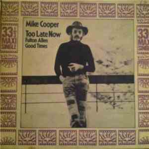 Mike Cooper - Too Late Now