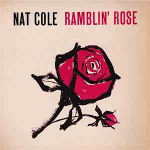 Nat King Cole - Ramblin' Rose
