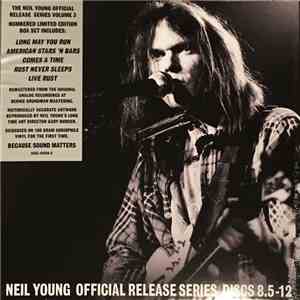 Neil Young - Official Release Series Discs 8.5 - 12