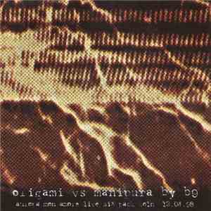 Origami vs. Manipura by:b9 - Auropa Mon Amore (Live Six Pack Köln 12.04.98)