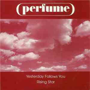 Perfume - Yesterday Follows You / Rising Star