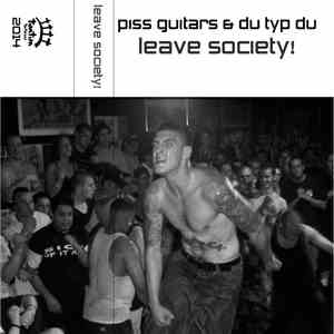 Piss Guitars, Du Typ Du - Leave Society!