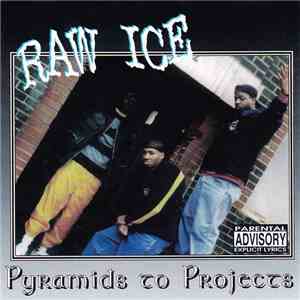 Raw Ice - Pyramids To Projects