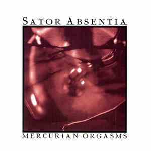 Sator Absentia - Mercurian Orgasms