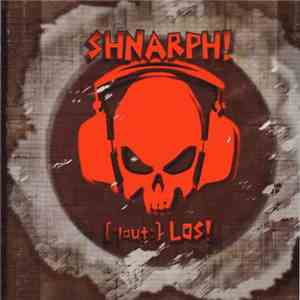 SHNARPH! - [:laut:]LOS!