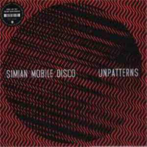 Simian Mobile Disco - Unpatterns
