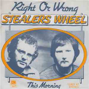 Stealers Wheel - Right Or Wrong